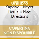Kapelye - Neyer Derekh: New Directions cd