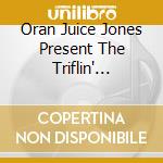 Oran Juice Jones Present The Triflin' Family - Trife Life cd