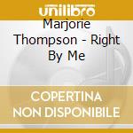 Marjorie Thompson - Right By Me cd