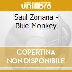 Saul Zonana - Blue Monkey cd musicale di Saul Zonana