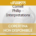 Cornell Phillip - Interpretations cd