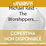 Michael Reid - The Worshippers Cry cd