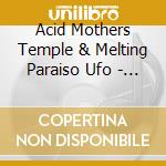 Acid Mothers Temple & Melting Paraiso Ufo - Nam Myo Ho Ren Ge Kyo cd musicale di ACID MOTHERS TEMPLE