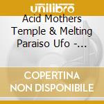 Acid Mothers Temple & Melting Paraiso Ufo - Nam Myo Ho Ren Ge Kyo cd
