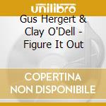 Gus Hergert & Clay O'Dell - Figure It Out cd