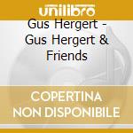 Gus Hergert - Gus Hergert & Friends cd