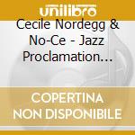 Cecile Nordegg & No-Ce - Jazz Proclamation 1+2 (2 Cd)