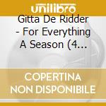 Gitta De Ridder - For Everything A Season (4 Cd)