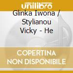 Glinka Iwona / Stylianou Vicky - He cd