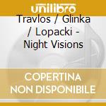 Travlos / Glinka / Lopacki - Night Visions cd musicale