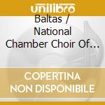 Baltas / National Chamber Choir Of Armenia - Sacred Choral Works cd musicale