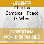 Christos Samaras - Peace Is When cd