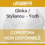 Glinka / Stylianou - Yodh cd musicale