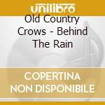 Old Country Crows - Behind The Rain cd