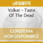 Volker - Taste Of The Dead cd