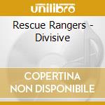 Rescue Rangers - Divisive cd