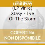 (LP Vinile) Xtasy - Eye Of The Storm vinile