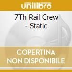 7Th Rail Crew - Static cd