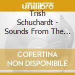 Trish Schuchardt - Sounds From The Heart cd