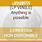 (LP VINILE) Anything is possible cd