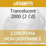 Trancelucent 2000 (2 Cd) cd musicale di Transient