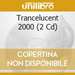 Trancelucent 2000 (2 Cd) cd