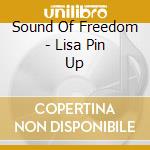 Sound Of Freedom - Lisa Pin Up cd