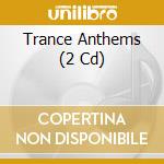 Trance Anthems (2 Cd) cd