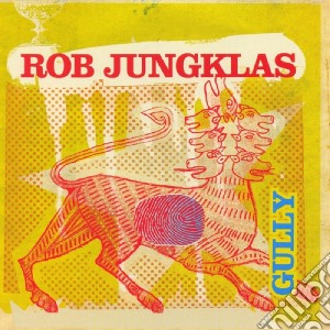 Rob Jungklas - Gully cd musicale di Rob Jungklas