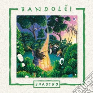 Shastro - Bandole cd musicale di Shastro