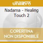 Nadama - Healing Touch 2 cd
