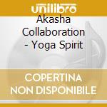 Akasha Collaboration - Yoga Spirit cd