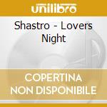 Shastro - Lovers Night cd