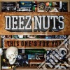 Deez Nuts - This One'S For You cd