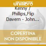Kenny / Phillips,Flip Davern - John & Joe (2 Cd) cd