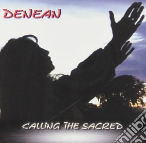 Denean - Calling The Sacred cd musicale di Denean