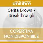 Cerita Brown - Breakthrough cd