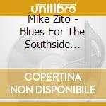 Mike Zito - Blues For The Southside (Live From Old Rock House) (2 Cd) cd