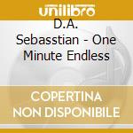 D.A. Sebasstian - One Minute Endless cd