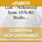 Lust - Hollywood Roxx 1976-80: Studio Sessions cd