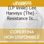 (LP Vinile) Lee Harveys (The) - Resistance Is Not Terrorism vinile