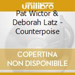 Pat Wictor & Deborah Latz - Counterpoise cd