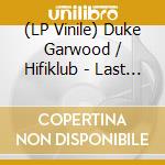 (LP Vinile) Duke Garwood / Hifiklub - Last Party On Earth vinile