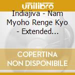 Indiajiva - Nam Myoho Renge Kyo - Extended Mantra Mix For Yoga - Dance & Meditiation cd musicale di Indiajiva