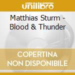 Matthias Sturm - Blood & Thunder cd
