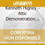 Kenneth Higney - Attic Demonstration 1976 Demo Album cd