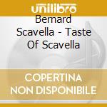 Bernard Scavella - Taste Of Scavella cd