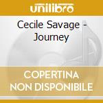 Cecile Savage - Journey cd musicale di Cecile Savage