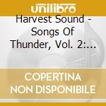 Harvest Sound - Songs Of Thunder, Vol. 2: All To You cd