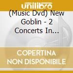 (Music Dvd) New Goblin - 2 Concerts In Tokyo cd